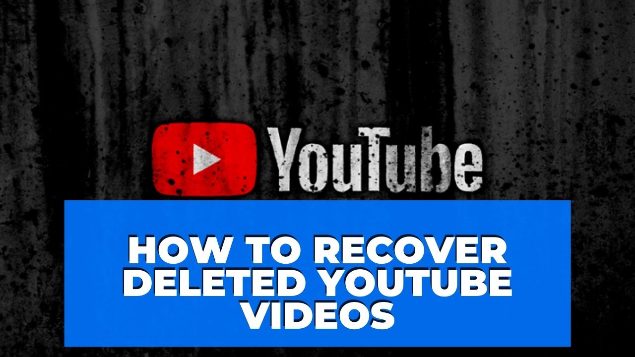   How-to-recover-deleted-videos-from-YouTube-2022 